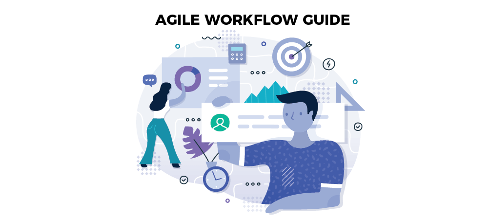 Your Go-To Guide to Agile Workflow